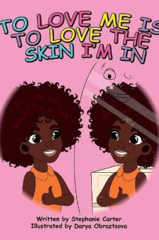 Cover of To Love Me is to Love the Skin I'm In