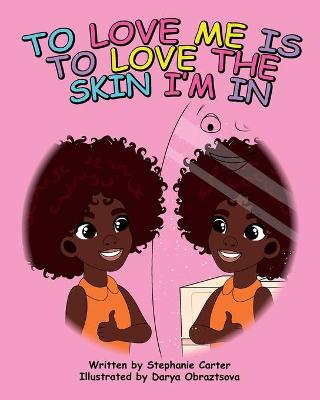 Book cover for To Love Me is to Love the Skin I'm In