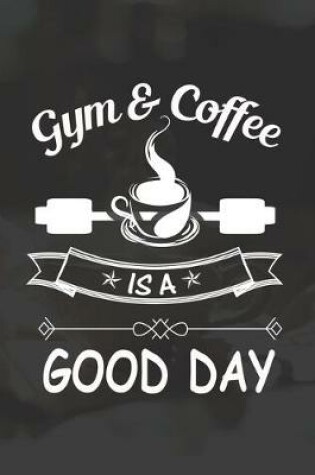 Cover of Gym And Coffee Is A Good Day