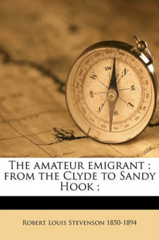 Cover of The Amateur Emigrant; From the Clyde to Sandy Hook;