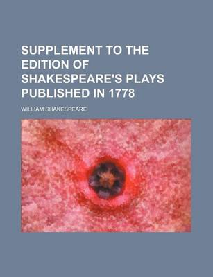 Book cover for Supplement to the Edition of Shakespeare's Plays Published in 1778