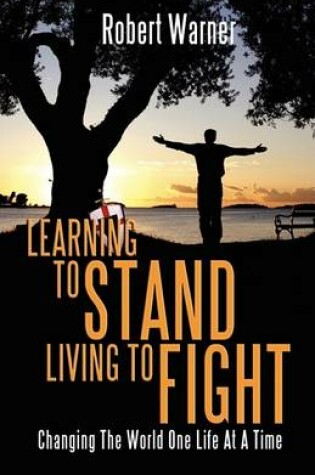 Cover of Learning to Stand, Living to Fight
