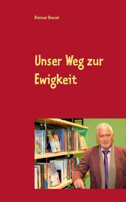 Book cover for Unser Weg zur Ewigkeit