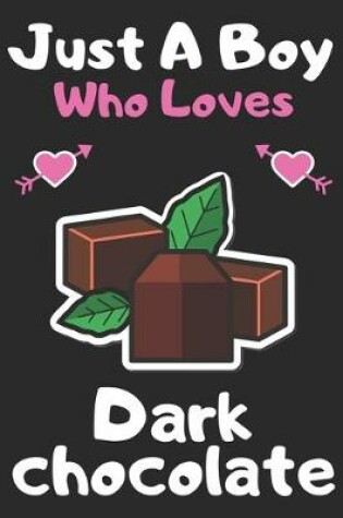 Cover of Just a boy who loves Dark Chocolate