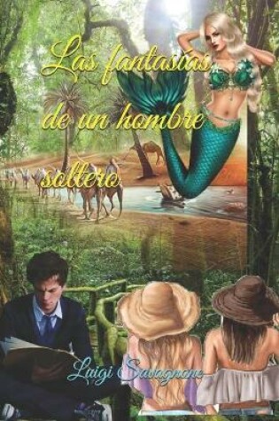 Cover of Las fantasías de un hombre soltero