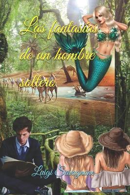 Book cover for Las fantasías de un hombre soltero