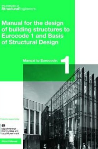 Cover of Manual for the design of building structures to Eurocode 1 and basis of structural design