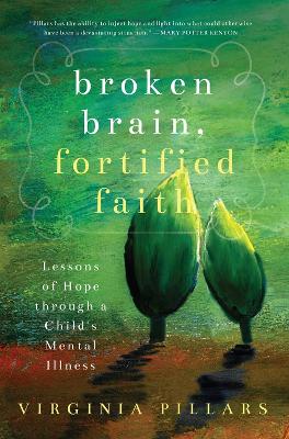 Book cover for Broken Brain, Fortified Faith