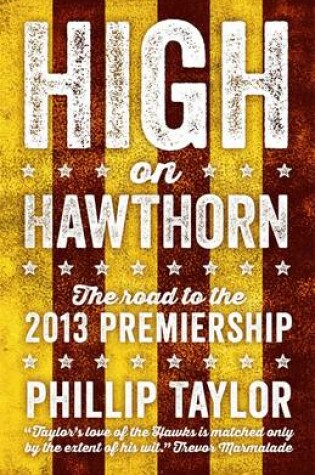 Cover of High on Hawthorn: The road to the 2013 premiership