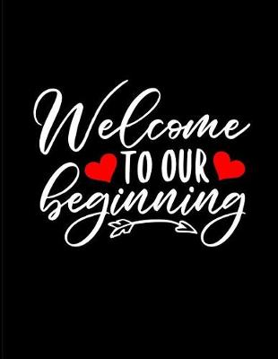 Book cover for Welcome to Our Beginning