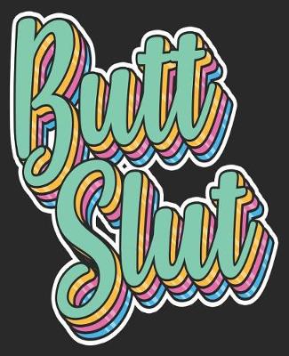 Book cover for Butt Slut