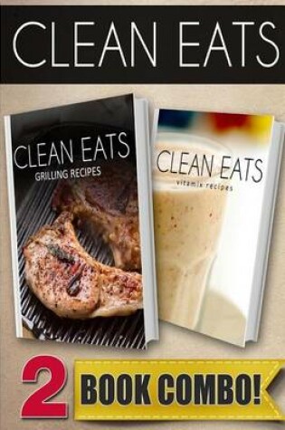 Cover of Grilling Recipes and Vitamix Recipes