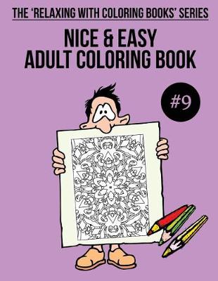 Book cover for Nice & Easy Adult Coloring Book #9