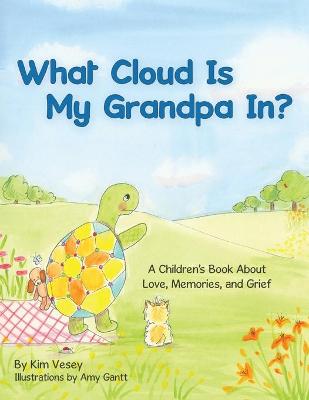 Book cover for What Cloud Is My Grandpa In?