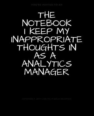 Book cover for The Notebook I Keep My Inappropriate Thoughts In As A Analytics Manager