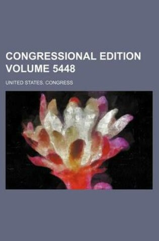 Cover of Congressional Edition Volume 5448