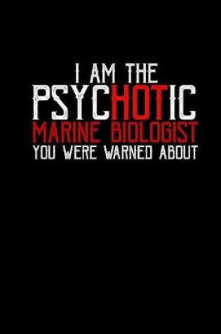 Cover of I am the Psychotic Marine Biologist