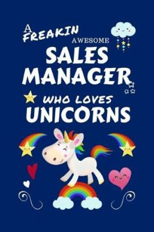 Cover of A Freakin Awesome Sales Manager Who Loves Unicorns