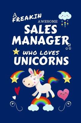 Book cover for A Freakin Awesome Sales Manager Who Loves Unicorns