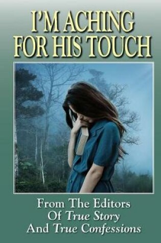 Cover of I'm Aching For His Touch