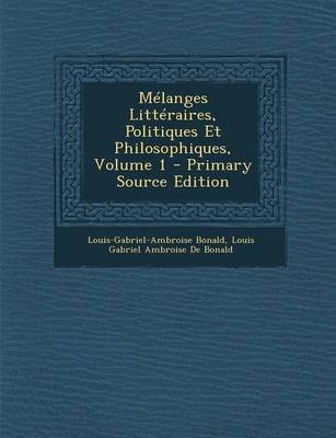 Book cover for Melanges Litteraires, Politiques Et Philosophiques, Volume 1 - Primary Source Edition