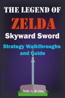 Book cover for The Legend of Zelda Skyward Sword Strategy Walkthroughs and Guide