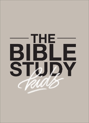 Cover of The Bible Study for Kids – A one year, kid–focused study of the Bible and how it relates to your entire family