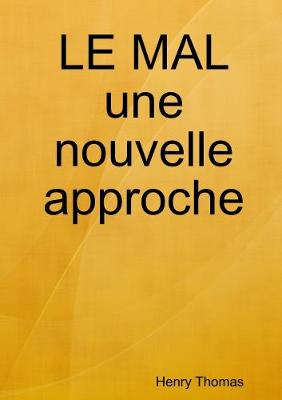 Book cover for LE MAL une nouvelle approche