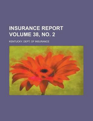 Book cover for Insurance Report Volume 38, No. 2