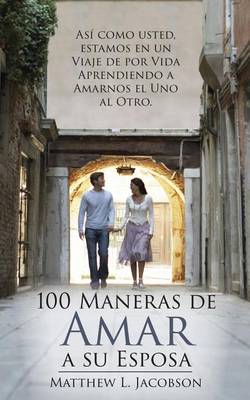 Book cover for 100 Maneras de Amar a Su Esposa