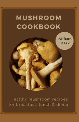 Book cover for Mushroom Cookbook