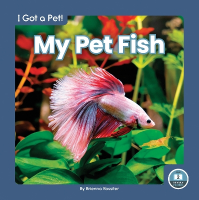 Book cover for I Got a Pet! My Pet Fish