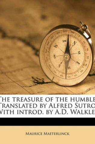 Cover of The Treasure of the Humble. Translated by Alfred Sutro. with Introd. by A.D. Walkley
