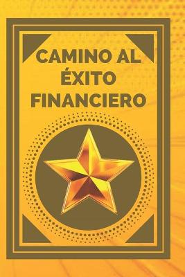 Book cover for Camino Al Exito Financiero