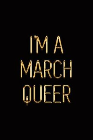 Cover of I'm a March Queer