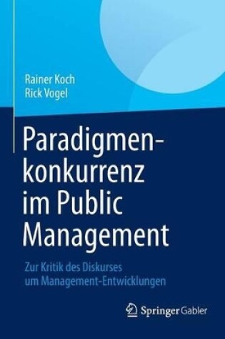 Cover of Paradigmenkonkurrenz Im Public Management