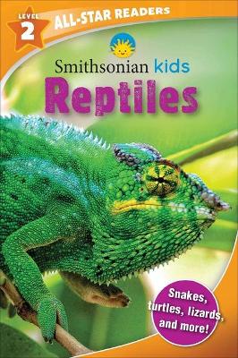 Book cover for Smithsonian Kids All-Star Readers: Reptiles Level 2