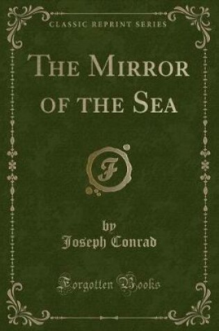 Cover of The Mirror of the Sea (Classic Reprint)