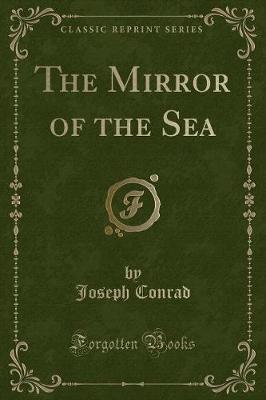 Book cover for The Mirror of the Sea (Classic Reprint)