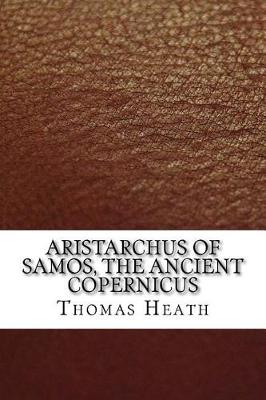 Book cover for Aristarchus of Samos, the Ancient Copernicus