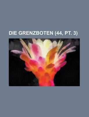 Book cover for Die Grenzboten (44, PT. 3)