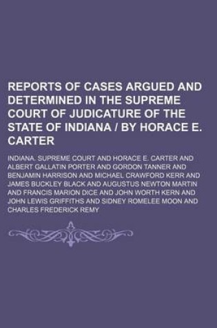 Cover of Reports of Cases Argued and Determined in the Supreme Court of Judicature of the State of Indiana by Horace E. Carter (Volume 158)