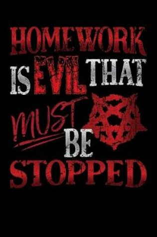 Cover of Homework is Evil That Must Be Stopped