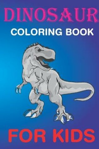 Cover of Dinosaur coloring Book for Kids