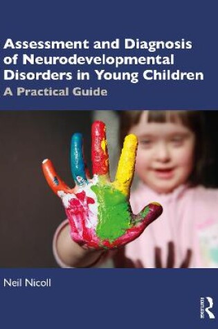 Cover of Assessment and Diagnosis of Neurodevelopmental Disorders in Young