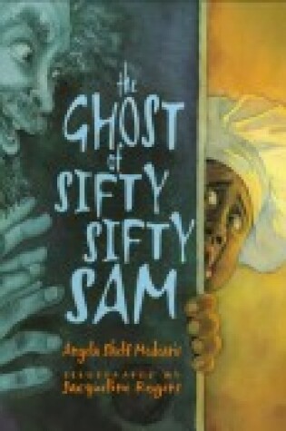 Cover of The Ghost of Sifty-Sifty Sam