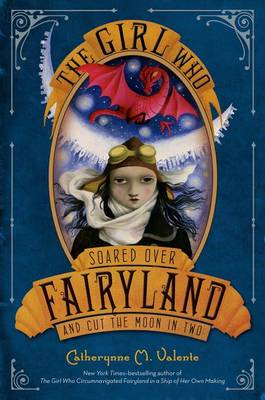 Book cover for The Girl Who Soared Over Fairyland and Cut the Moon in Two