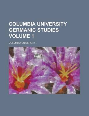 Book cover for Columbia University Germanic Studies Volume 1