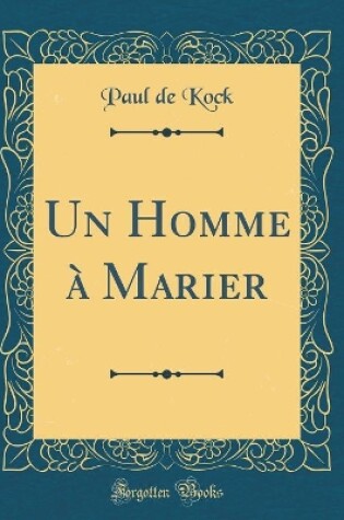 Cover of Un Homme à Marier (Classic Reprint)