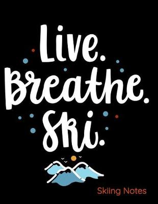 Book cover for Live Breathe Ski Skiing Notes